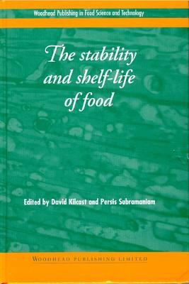 The Stability and Shelf-Life of Food - Subramaniam, Persis (Editor), and Kilcast, David (Editor)