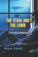 The Stage and the Lawn: The beginning
