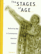 The Stages of Age: Performing Age in Contemporary American Culture