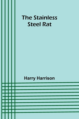 The stainless steel rat - Harrison, Harry