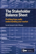 The Stakeholder Balance Sheet: Profiting from Really Understanding Your Market