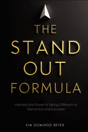 The Stand Out Formula: Harness the Power of Being Different to Stand Out and Succeed