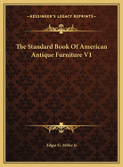 The Standard Book of American Antique Furniture V1