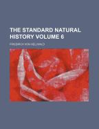 The Standard Natural History Volume 6