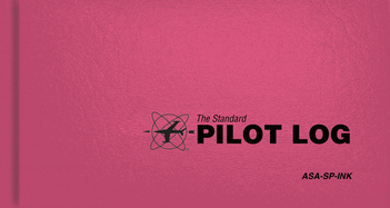 The Standard Pilot Logbook (Pink): The Standard Pilot Logbooks Series (#Asa-Sp-Ink)