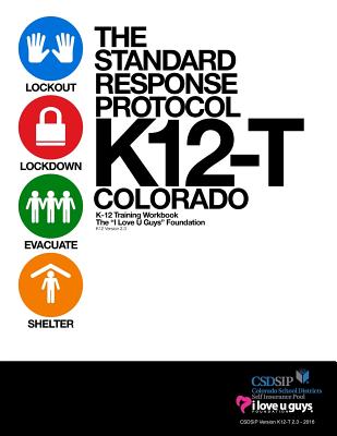 The Standard Response Protocol - K12-T Colorado - The I Love U Guys Foundation