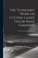 The "standard" Work on Cutting Ladies' Tailor-made Garments