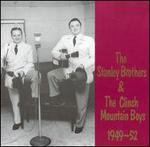 The Stanley Brothers & The Clinch Mountain Boys 1949-1952