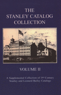 The Stanley Catalog Collection: A Supplemental Collection of 19th Century Stanley and Leonard Bailey Catalogs