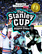 The Stanley Cup: All about Pro Hockey's Biggest Event