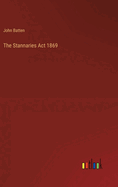 The Stannaries Act 1869