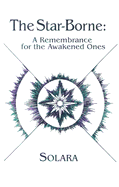 The Star-Borne: A Rememberance for the Awakened Ones