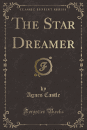 The Star Dreamer (Classic Reprint)