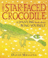 The Star-faced Crocodile: A dazzling book about being yourself