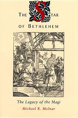 The Star of Bethlehem: The Legacy of the Magi - Molnar, Michael R