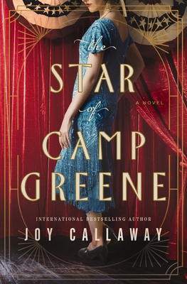 The Star of Camp Greene: A Novel of Wwi - Callaway, Joy