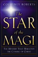 The Star of the Magi: The Mystery That Heralded the Coming of Christ