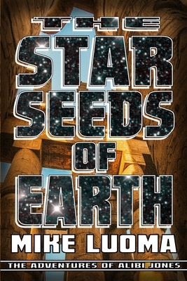 The Star Seeds of Earth - Luoma, Mike