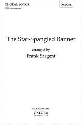 The Star-Spangled Banner: Vocal Score - Sargent, Frank (Composer)