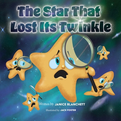 The Star That Lost Its Twinkle - Foster, Jack (Illustrator), and Blanchett, Janice