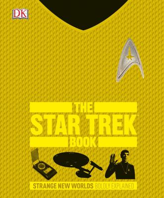 The Star Trek Book: Strange New Worlds Boldly Explained - Ruditis, Paul J
