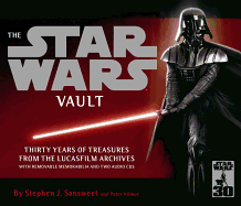 The "Star Wars" Vault: Thirty Years of Treasures from the Lucasfilm Archives