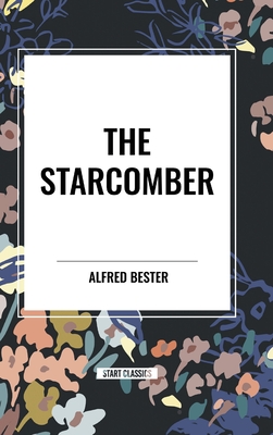 The Starcomber - Bester, Alfred