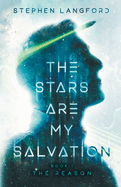 The Stars Are My Salvation: The Reason