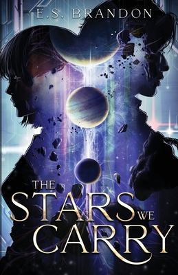 The Stars We Carry - Brandon, E S