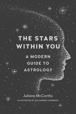 The Stars Within You: A Modern Guide to Astrology - McCarthy, Juliana