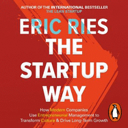 The Startup Way: How Entrepreneurial Management Transforms Culture and Drives Growth