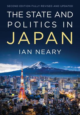 The State and Politics In Japan - Neary, Ian