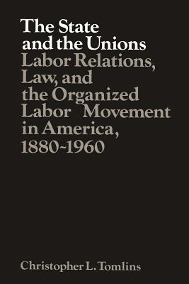 The State and the Unions - Tomlins, Christopher L.