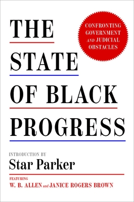 The State of Black Progress: Confronting Government and Judicial Obstacles - Parker, Star (Editor)