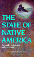 The State of Native America: Genocide, Colonization, and Resistance