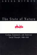 The State of Nature: Ecology, Community, and American Social Thought, 1900-1950