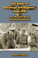 The State of Strategic Intelligence, June 1941: The War with Russia, Operation Barbarossa