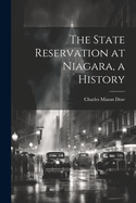 The State Reservation at Niagara, a History