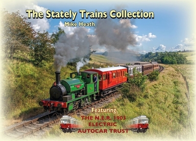 The Stately Trains Collection - Heath, Mike