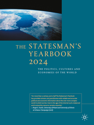 The Statesman's Yearbook 2024: The Politics, Cultures and Economies of the World - Palgrave MacMillan (Editor)