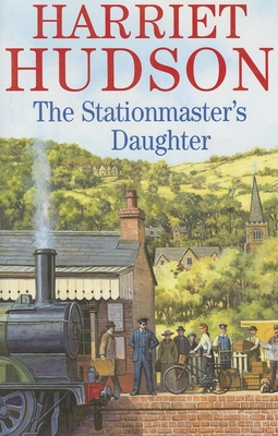 The Stationmaster's Daughter - Hudson, Harriet