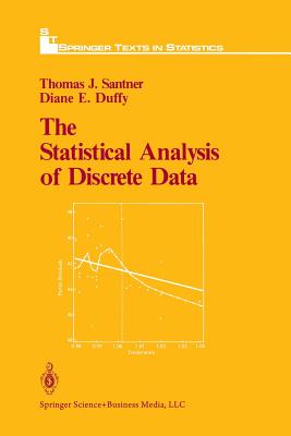 The Statistical Analysis of Discrete Data - Santner, Thomas J, and Duffy, Diane E