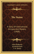 The Statue: A Story of International Intrigue and Mystery (1908)