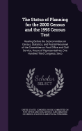 The Status of Planning for the 2000 Census and the 1995 Census Test: Hearing Before the Subcommittee on Census, Statistics, and Postal Personnel of the Committee on Post Office and Civil Service, House of Representatives, One Hundred Third Congress, Seco