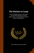 The Statutes at Large: From the Magna Charta, to the End of the Eleventh Parliament of Great Britain, Anno 1761 [Continued to 1807], Volume 45, part 1