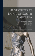 The Statutes at Large of South Carolina: Acts Relating to Corporations and the Militia