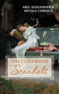 The Steepwood Scandal (Volume 7): Mr Rushford's Honour / an Unlikely Suitor - Alexander, Meg, and Cornick, Nicola