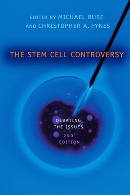 The Stem Cell Controversy: Debating the Issues - Ruse, Michael (Editor), and Pynes, Christopher A (Editor)