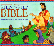 The Step-By-Step Bible: A Panoramic Journey Through God's Word