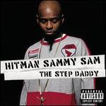 The Step Daddy - Hitman Sammy Sam